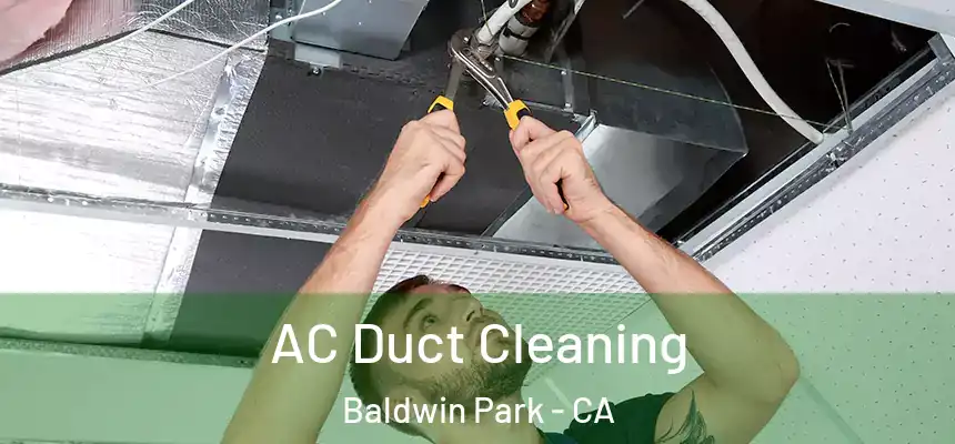  AC Duct Cleaning Baldwin Park - CA