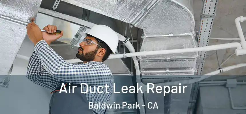  Air Duct Leak Repair Baldwin Park - CA