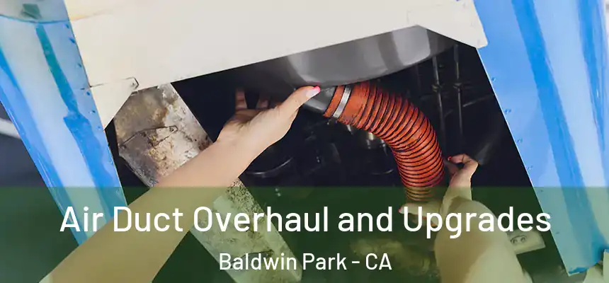  Air Duct Overhaul and Upgrades Baldwin Park - CA