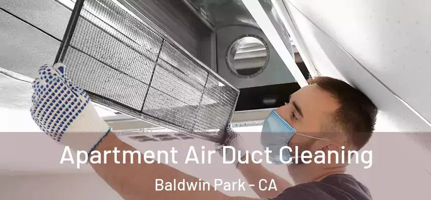  Apartment Air Duct Cleaning Baldwin Park - CA